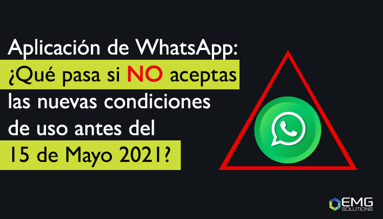 Aplicación de WhatsApp: ¿Qué pasa si no aceptas las nuevas